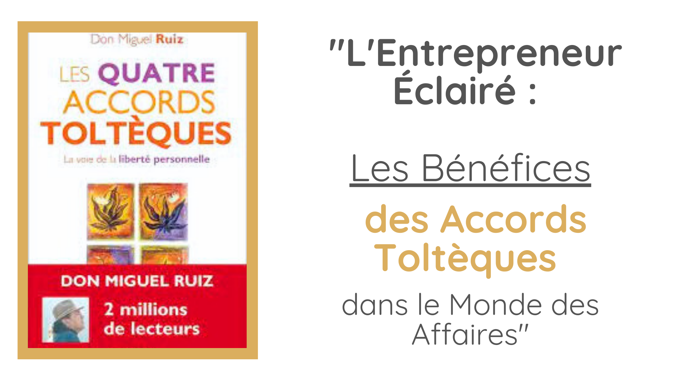Les accords toltèques et l'entrepreneuriat - Revl Formation