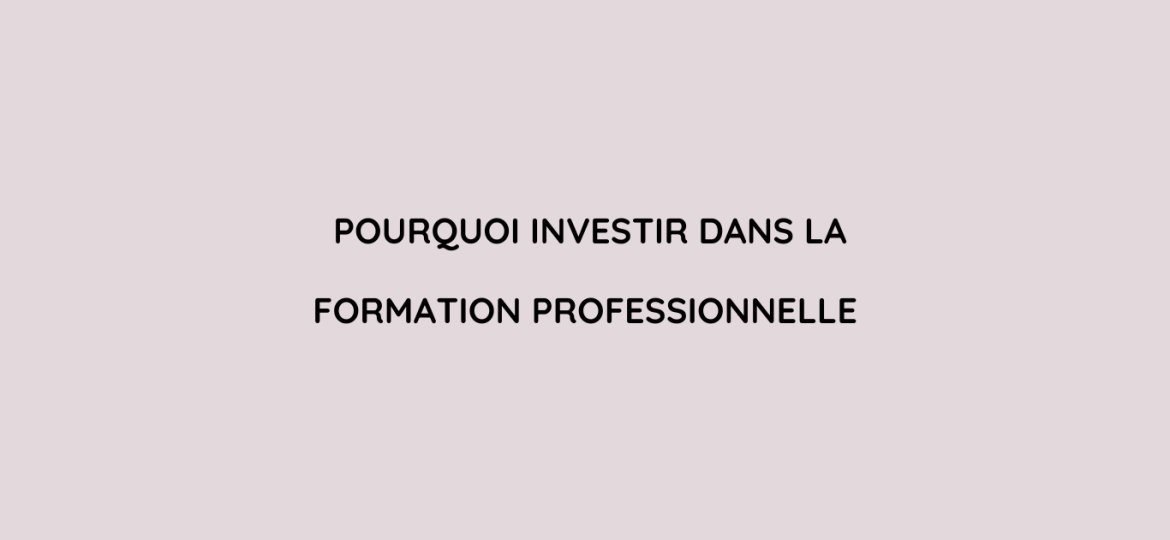 Pourquoi investir dans la formation professionnelle est essentiel pour les PME à Toulouse, Carbonne, Muret, Auterive, Cazères